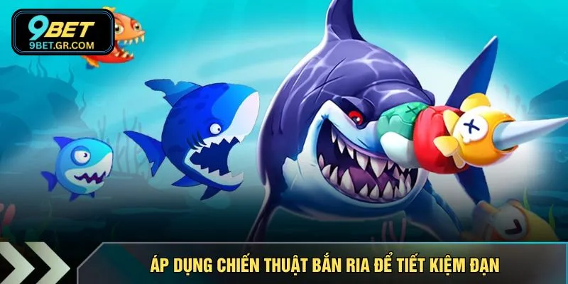 Áp dụng chiến thuật bắn ria để tiết kiệm đạn