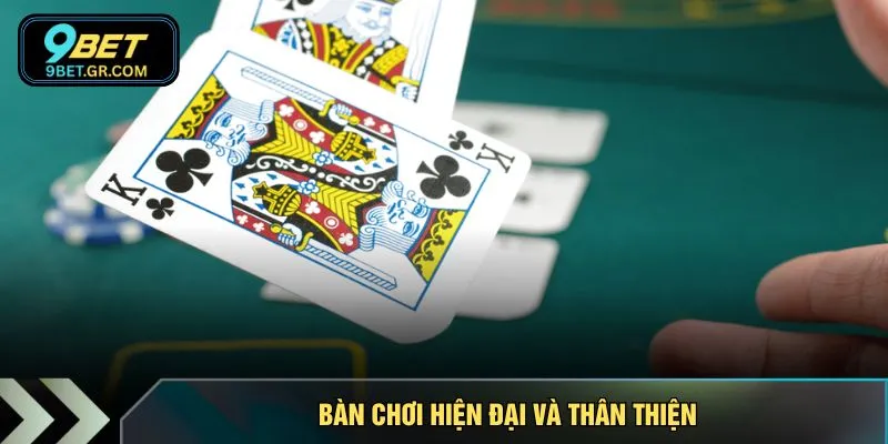 Bàn chơi hiện đại và thân thiện