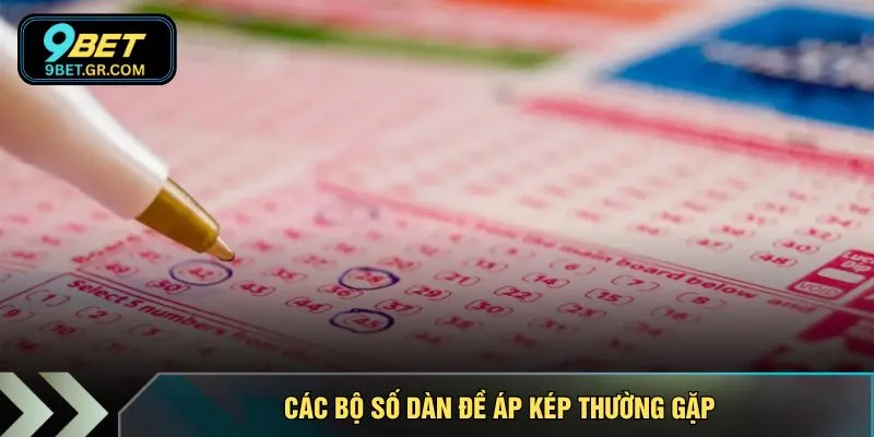 Các bộ số dàn đề áp kép thường gặp