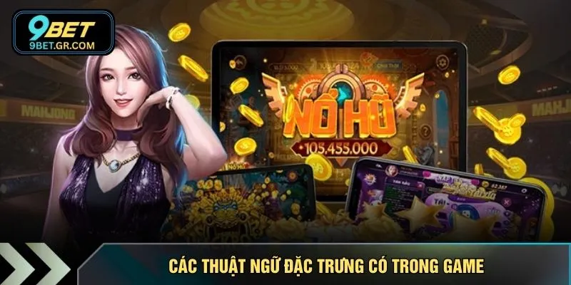 Các thuật ngữ đặc trưng có trong game