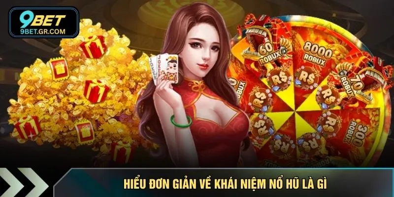 Hiểu đơn giản về khái niệm nổ hũ là gì