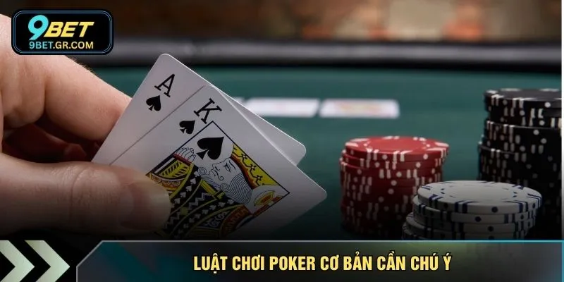 Luật chơi Poker cơ bản cần chú ý