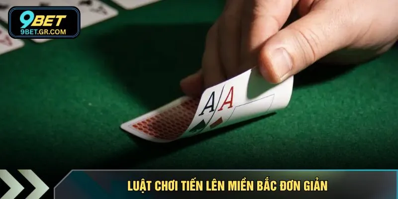 Luật chơi tiến lên miền bắc đơn giản
