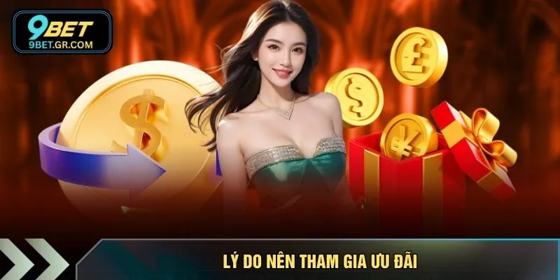 Lý do nên tham gia ưu đãi