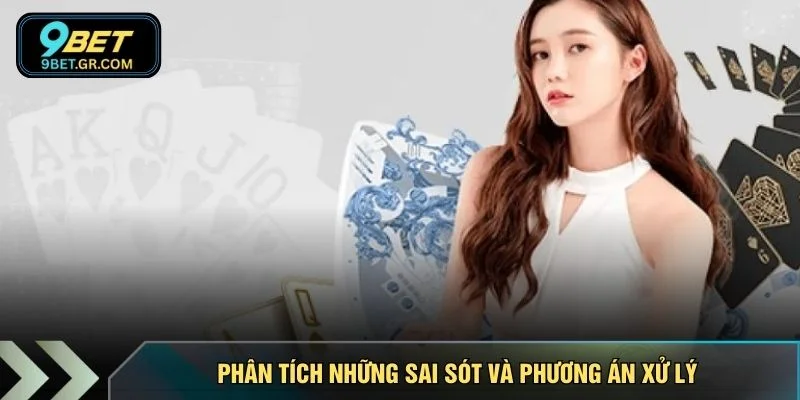 Phân tích những sai sót và phương án xử lý