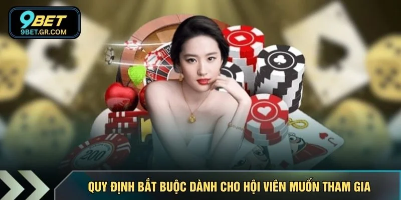 Quy định bắt buộc dành cho hội viên muốn tham gia