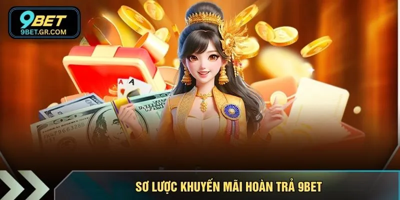 Sơ lược khuyến mãi hoàn trả 9BET